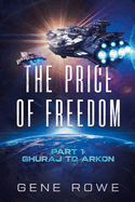 The Price of Freedom Part 1: Ghuraj to Arkon