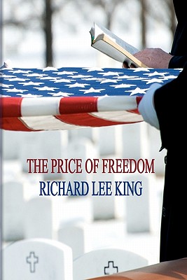 The Price of Freedom - King, Richard Lee