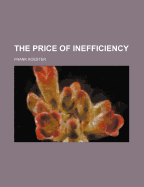 The price of inefficiency