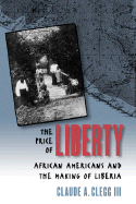 The Price of Liberty: African Americans and the Making of Liberia