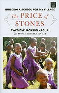 The Price of Stones: Building a School for My Village