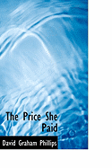 The Price She Paid - Phillips, David Graham