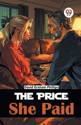 The Price She Paid - Phillips, David Graham