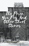 The Price You Pay and Other Short Stories