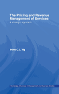 The Pricing and Revenue Management of Services: A Strategic Approach