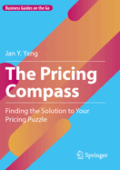 The Pricing Compass: Finding the Solution to Your Pricing Puzzle