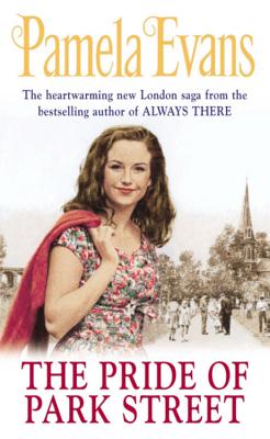 The Pride of Park Street: An uplifting saga of love and ambition - Evans, Pamela