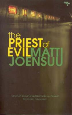 The Priest of Evil: A Case for Detective Harjunpaa - Joensuu, Matti, and Hackston, David (Translated by)