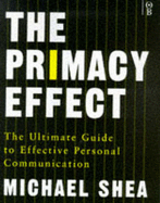 The Primacy Effect: The Ultimate Guide to Personal Communications Skills