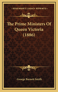 The Prime Ministers of Queen Victoria (1886)