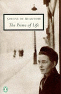 The Prime of Life - Beauvoir, Simone de