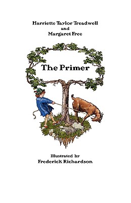 The Primer - Treadwell, Harriette Taylor, and Free, Margaret