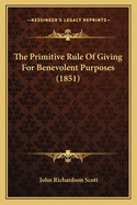 The Primitive Rule of Giving for Benevolent Purposes (1851)