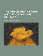 The Prince and the Page: A Story of the Last Crusade