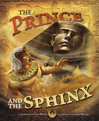 The Prince and the Sphinx - Meister, Cari (Retold by), and Flaherty, Terry (Consultant editor)
