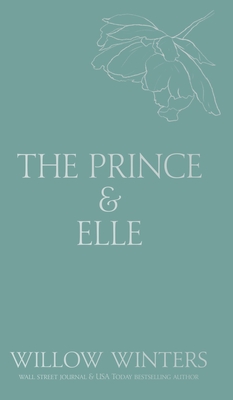 The Prince & Elle: The Beast & His Beauty - Winters, Willow