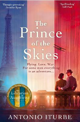 The Prince of the Skies: A spellbinding biographical novel about the author of The Little Prince - Iturbe, Antonio, and Thwaites, Lilit Zekulin (Translated by)