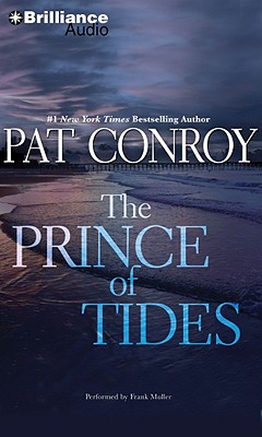 The Prince of Tides - Conroy, Pat, and Miller, Dan John (Read by)