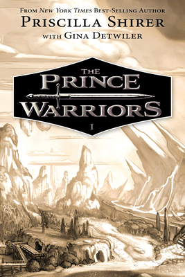 The Prince Warriors - Shirer, Priscilla, and Detwiler, Gina