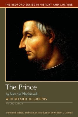 The Prince: With Related Documents - Connell, William J, and Machiavelli, Niccolo