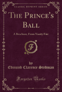 The Prince's Ball: A Brochure, from Vanity Fair (Classic Reprint)