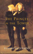 The Princes in the Tower - Jenkins, Elizabeth