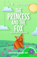The Princess and the Fox A Fairy Tale Chapter Book Series for Kids