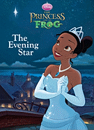 The Princess and the Frog: The Evening Star
