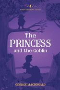 The Princess and the Goblin: Reverie Children's Classics