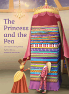 The Princess and the Pea: The Classic Story Retold