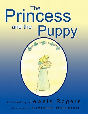 The Princess and the Puppy - Rogers, Jewels