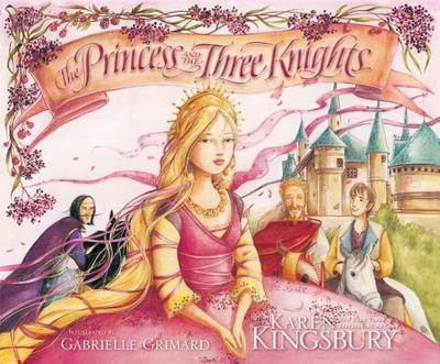The Princess and the Three Knights - Kingsbury, Karen