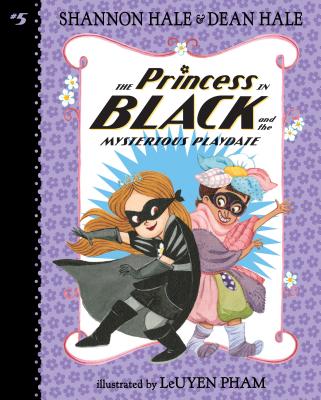 The Princess in Black and the Mysterious Playdate: #5 - Hale, Shannon, and Hale, Dean