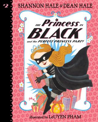 The Princess in Black and the Perfect Princess Party: #2 - Hale, Shannon, and Hale, Dean