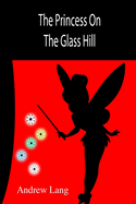 The Princess On The Glass Hill