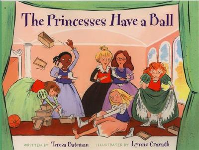 The Princesses Have a Ball - Bateman, Teresa