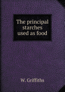 The Principal Starches Used as Food