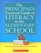 The Principal's Essential Guide to Literacy in the Elementary School - Tooms, Autumn, and Padak, Nancy, Ed.D, and Rasinski, Timothy V, PhD