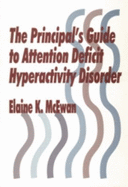 The Principals Guide to Attention Deficit Hyperactivity Disorder