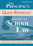 The Principals Quick-Reference Guide to School Law: Reducing Liability, Litigation, and Other Potential Legal Tangles