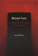 The Principle of Mutual Trust in EU Criminal Law