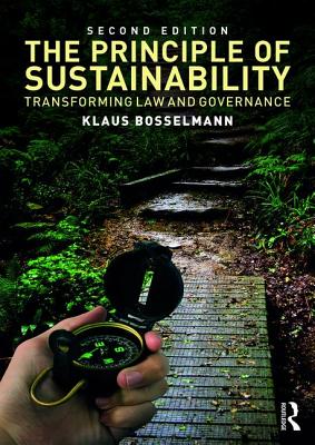 The Principle of Sustainability: Transforming law and governance - Bosselmann, Klaus