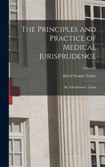 The Principles and Practice of Medical Jurisprudence: By Alfred Swaine Taylor; Volume 1