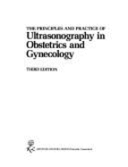 The Principles and Practice of Ultrasonography in Obstetrics and Gynecology