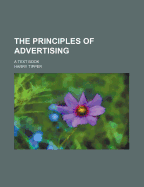 The Principles of Advertising: A Text Book