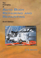 The Principles of Auto Body Repairing and Repainting - Deroche, Andre