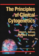 The Principles of Clinical Cytogenetics - Gersen, Steven L (Editor), and Keagle, Martha B (Editor)