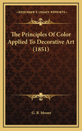 The Principles of Color Applied to Decorative Art (1851)