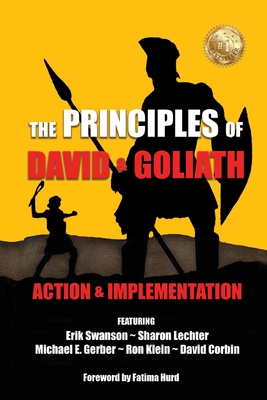 The Principles of David and Goliath Volume 3: Action & Implementation - Swanson, Erik, and Lechter, Sharon, and Gerber, Michael E