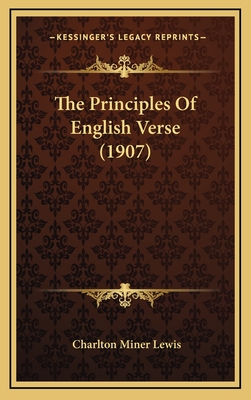 The Principles of English Verse (1907) - Lewis, Charlton Miner
